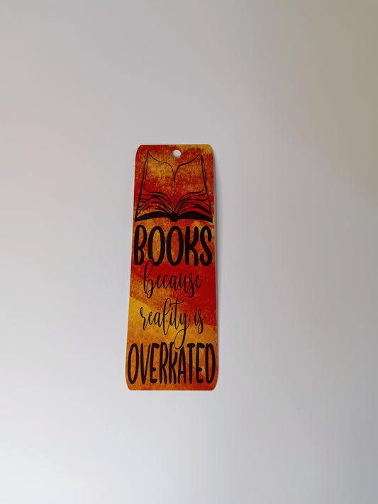 Books Because Reality is Overrated Traditional Bookmark