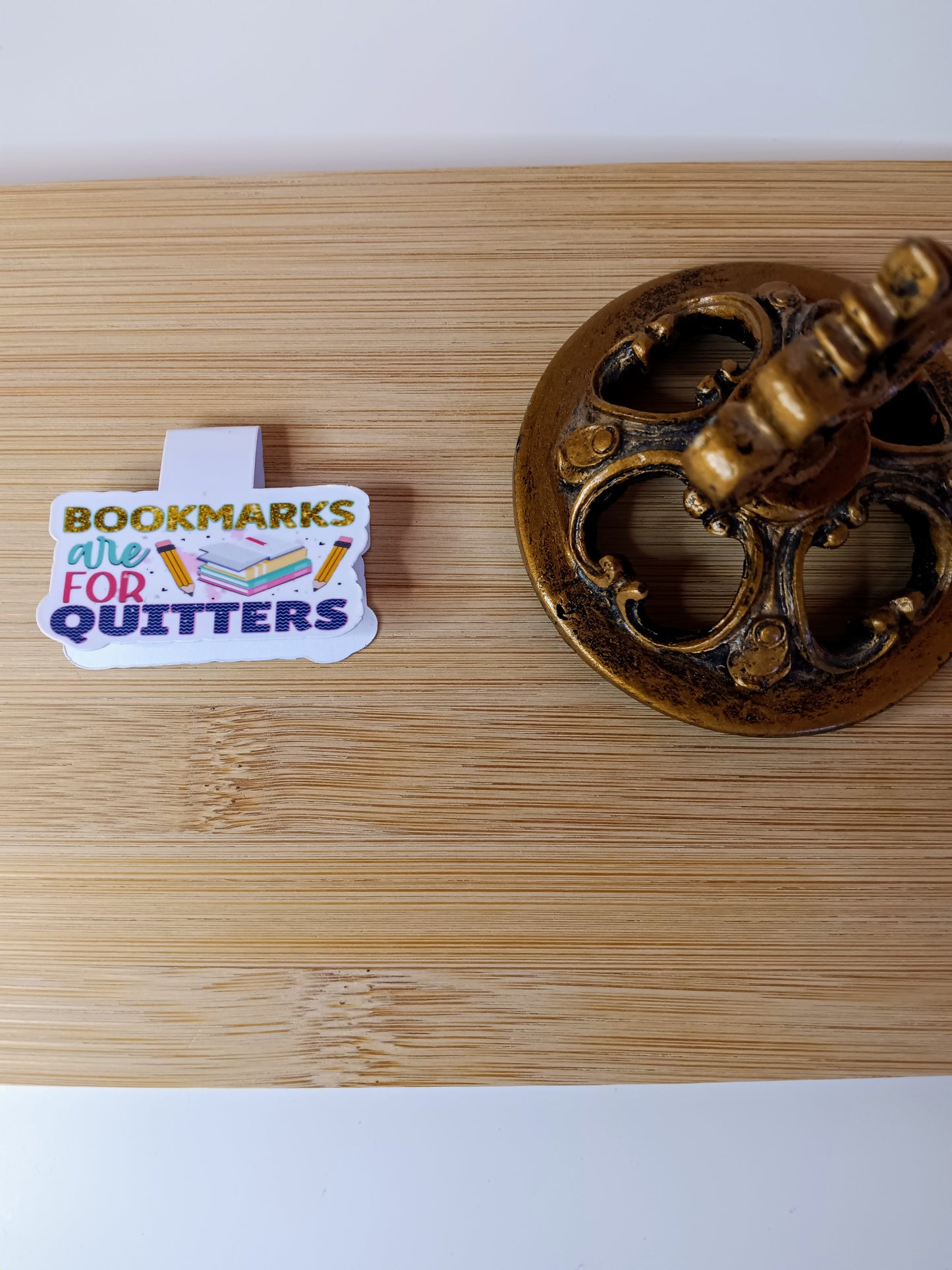 Bookmarks Are For Quitters Magnetic Bookmark